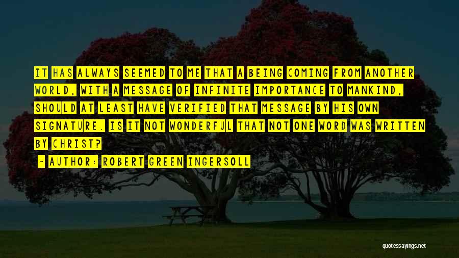 World Is Wonderful Quotes By Robert Green Ingersoll