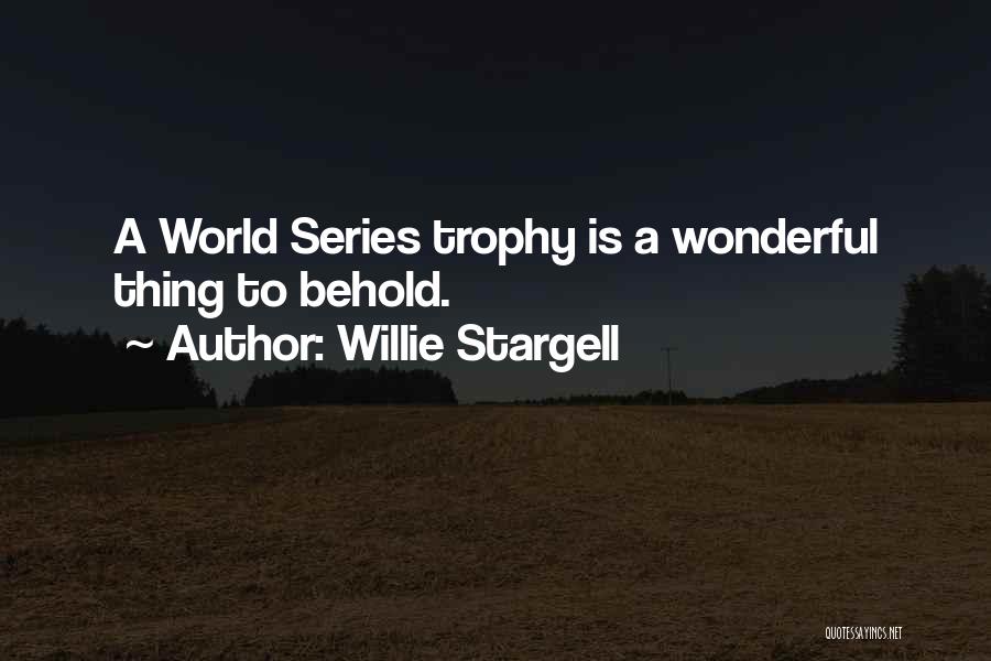 World Is Wonderful Quotes By Willie Stargell