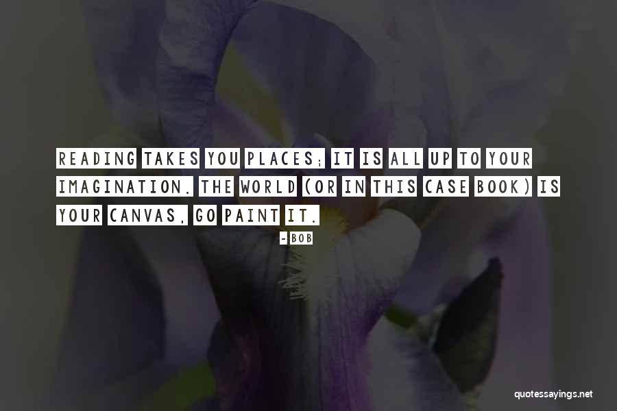 World Is Your Canvas Quotes By BOB World Is Your Canvas Quotes By BOB