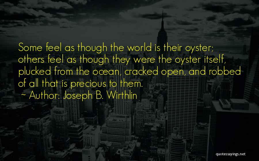 World Is Your Oyster Quotes By Joseph B. Wirthlin