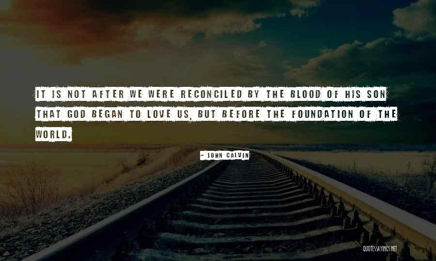 World It Foundation Quotes By John Calvin World It Foundation Quotes By John Calvin