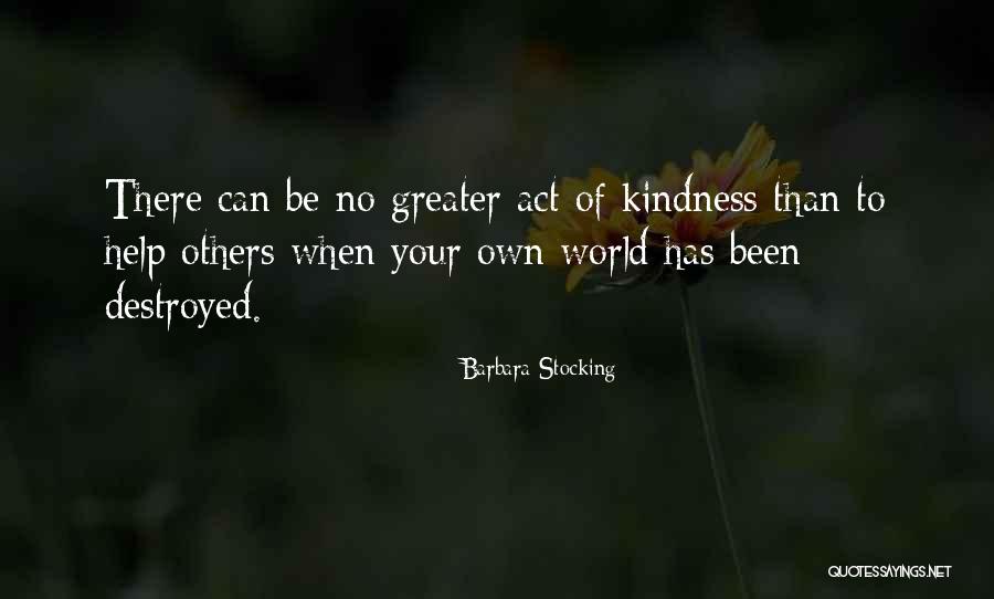 World Kindness Quotes By Barbara Stocking World Kindness Quotes By Barbara Stocking