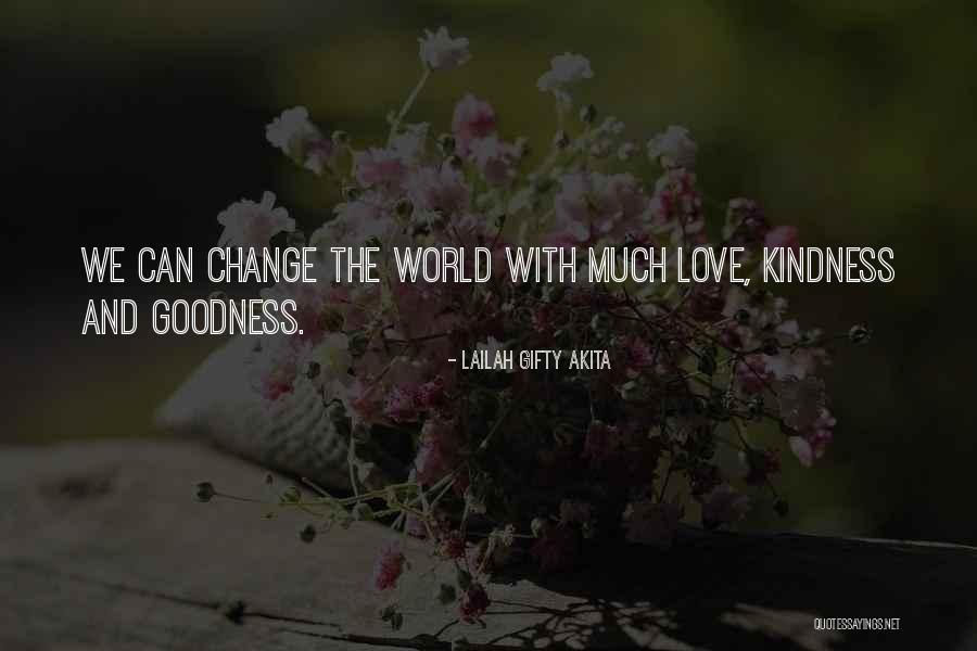 World Kindness Quotes By Lailah Gifty Akita World Kindness Quotes By Lailah Gifty Akita