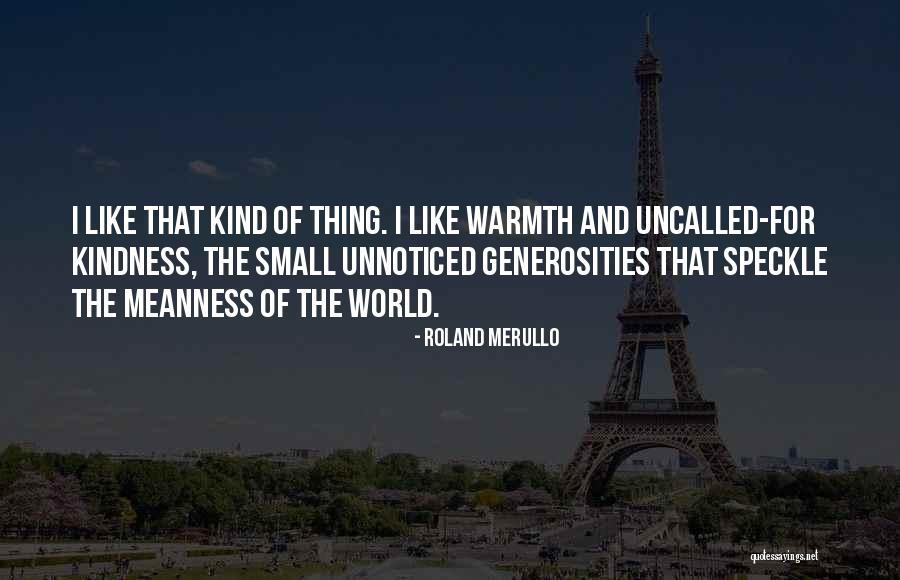 World Kindness Quotes By Roland Merullo World Kindness Quotes By Roland Merullo