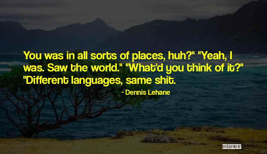 World Languages Quotes By Dennis Lehane