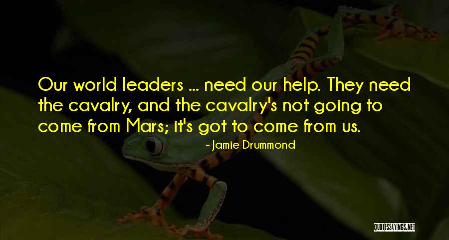 World Leaders Quotes By Jamie Drummond