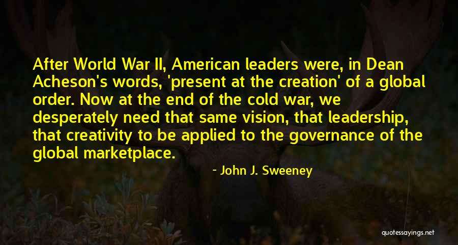 World Leaders Quotes By John J. Sweeney