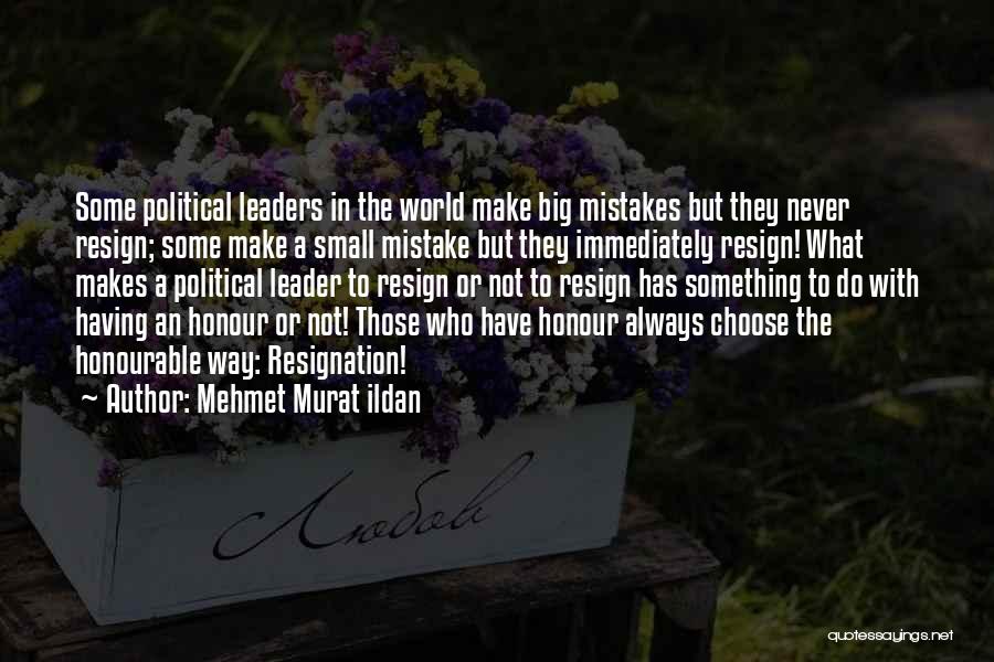 World Leaders Quotes By Mehmet Murat Ildan