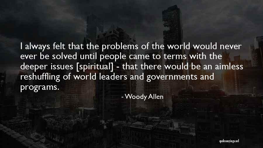 World Leaders Quotes By Woody Allen