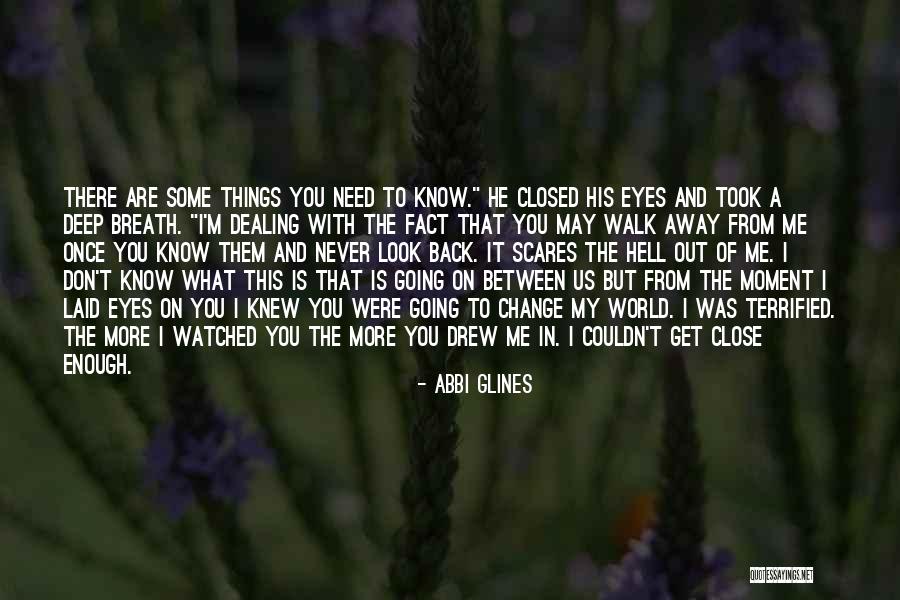 World May Never Know Quotes By Abbi Glines World May Never Know Quotes By Abbi Glines