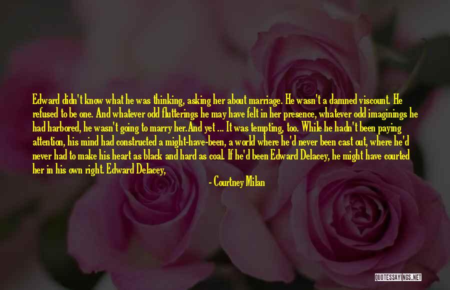 World May Never Know Quotes By Courtney Milan World May Never Know Quotes By Courtney Milan