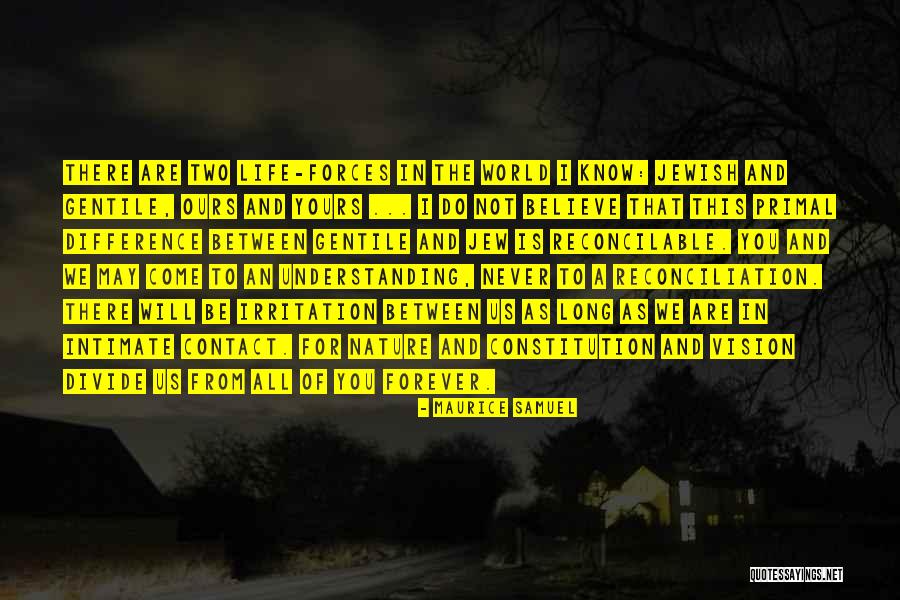 World May Never Know Quotes By Maurice Samuel World May Never Know Quotes By Maurice Samuel