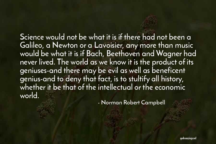 World May Never Know Quotes By Norman Robert Campbell World May Never Know Quotes By Norman Robert Campbell