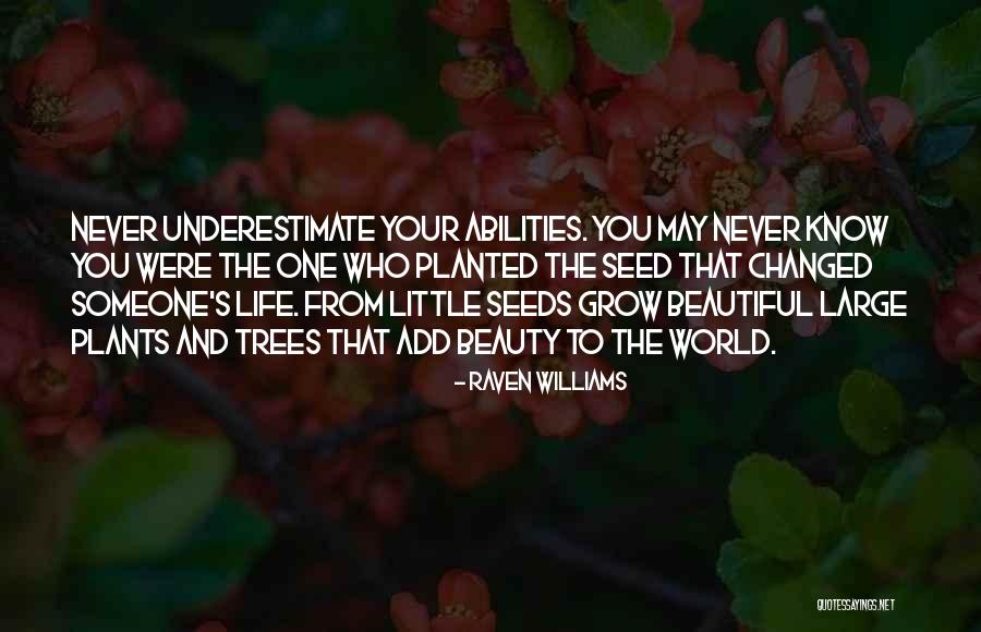 World May Never Know Quotes By Raven Williams World May Never Know Quotes By Raven Williams