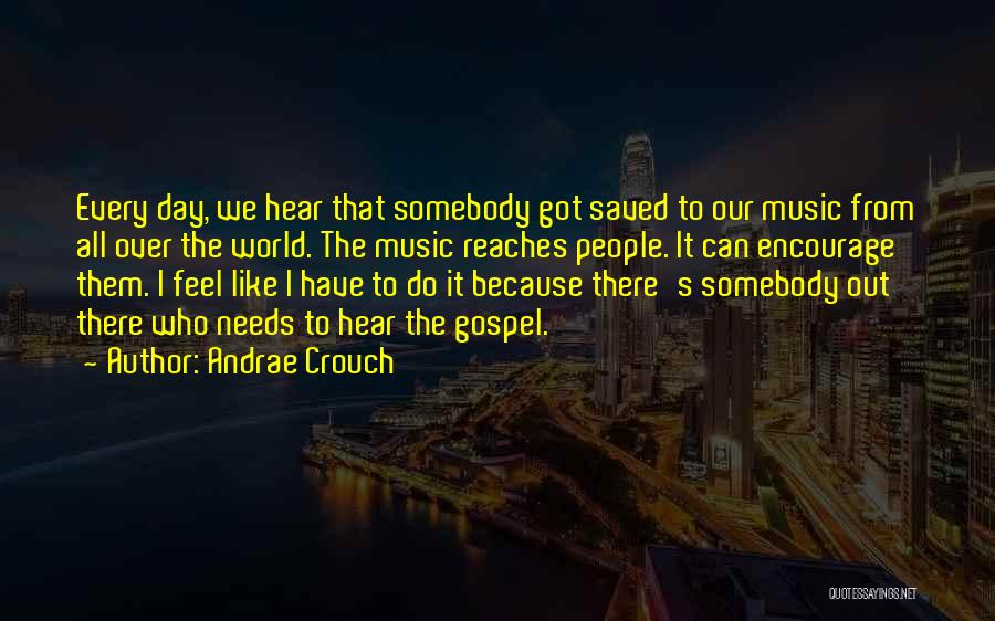 World Music Day Quotes By Andrae Crouch