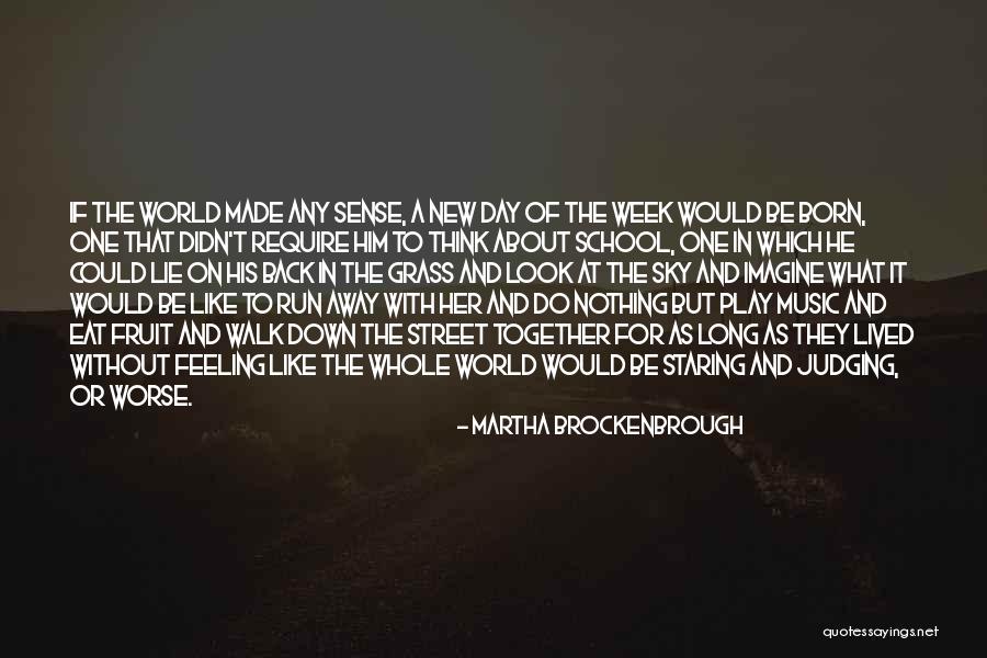 World Music Day Quotes By Martha Brockenbrough