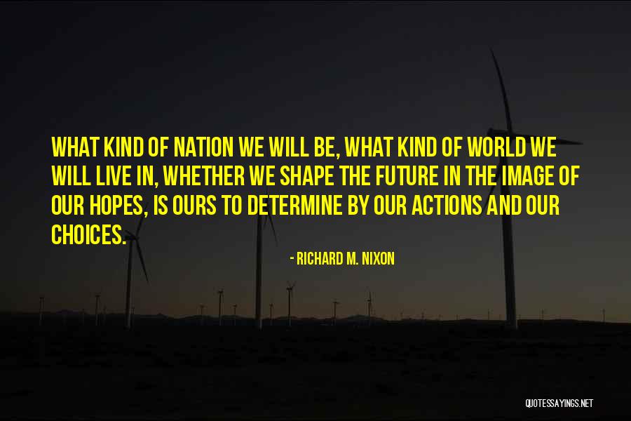 World Nation Quotes By Richard M. Nixon World Nation Quotes By Richard M. Nixon