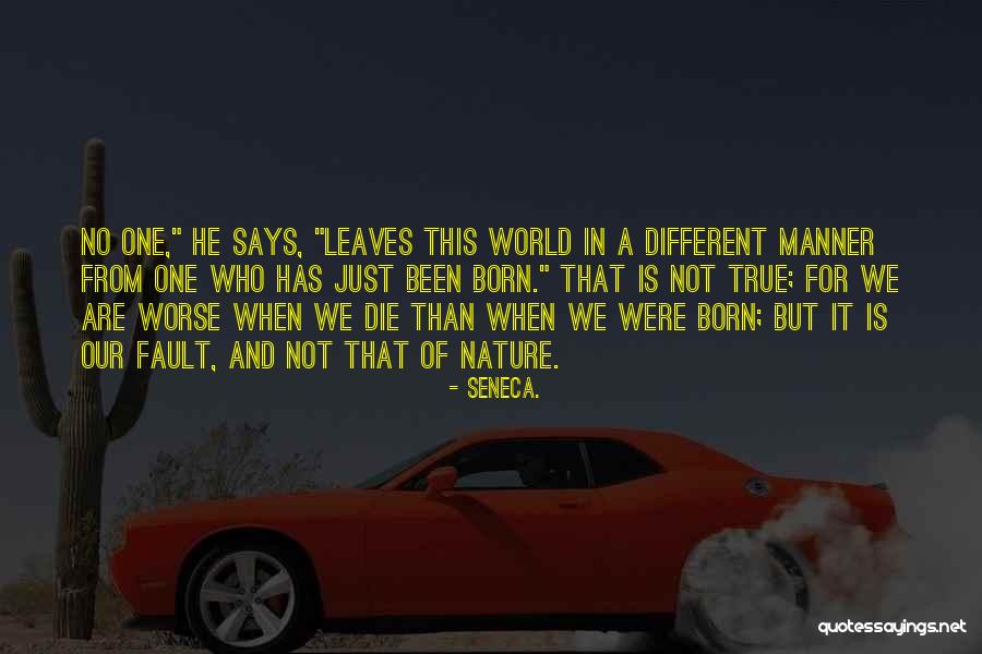 World Nature Quotes By Seneca.