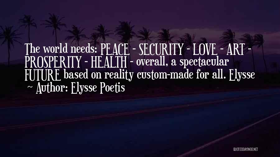 World Needs Love Quotes By Elysse Poetis