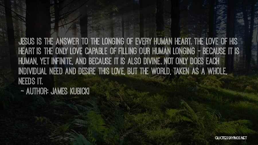 World Needs Love Quotes By James Kubicki