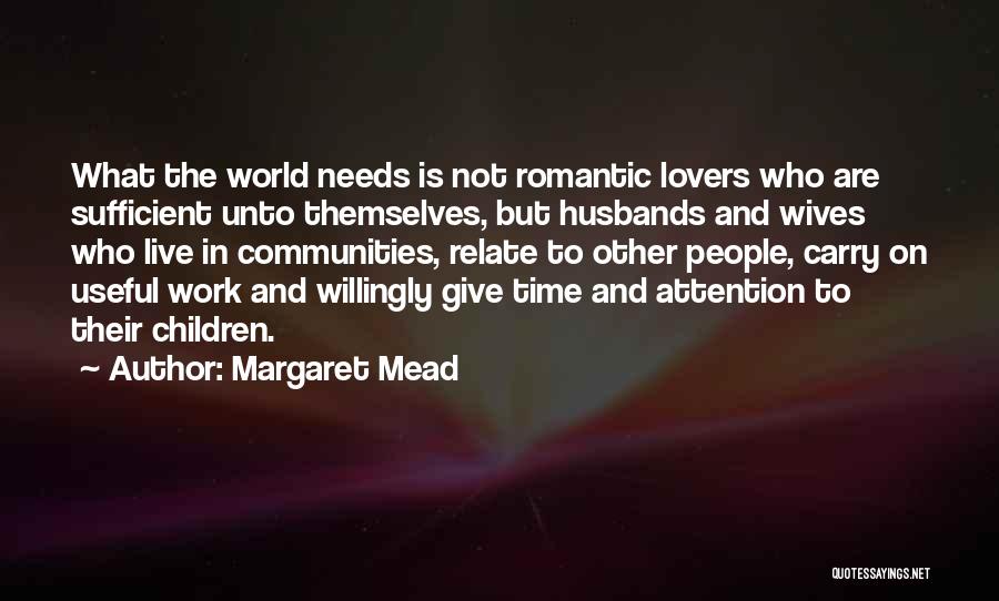 World Needs Love Quotes By Margaret Mead