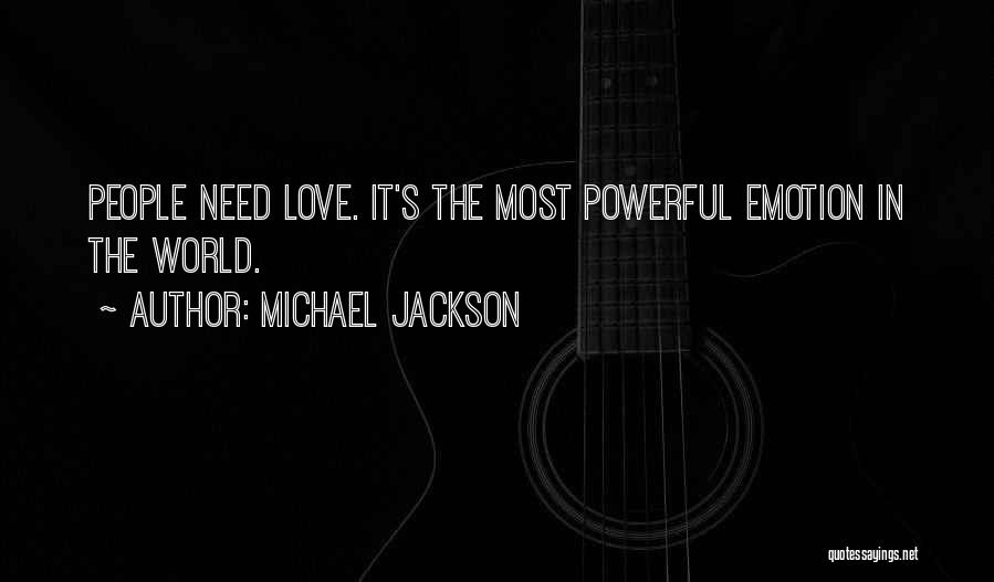 World Needs Love Quotes By Michael Jackson