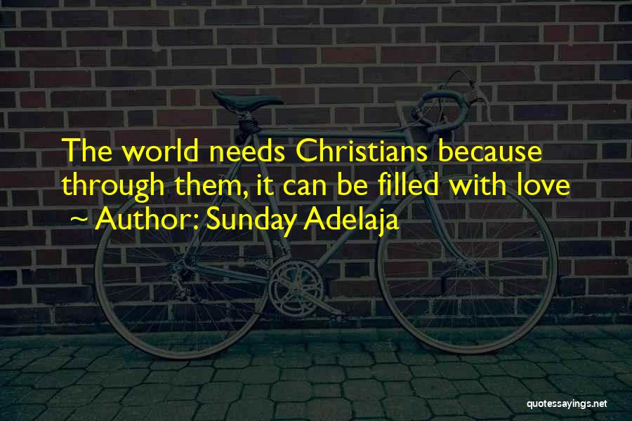 World Needs Love Quotes By Sunday Adelaja