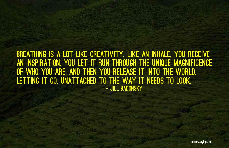 World Needs You Quotes By Jill Badonsky World Needs You Quotes By Jill Badonsky