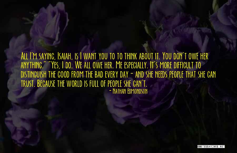 World Needs You Quotes By Nathan Edmondson World Needs You Quotes By Nathan Edmondson