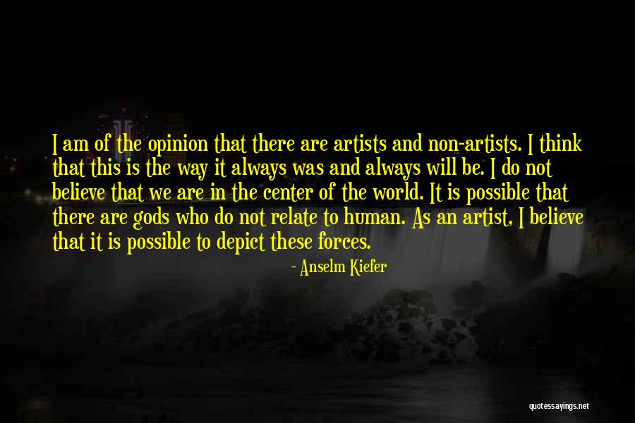 World Of An Artist Quotes By Anselm Kiefer World Of An Artist Quotes By Anselm Kiefer