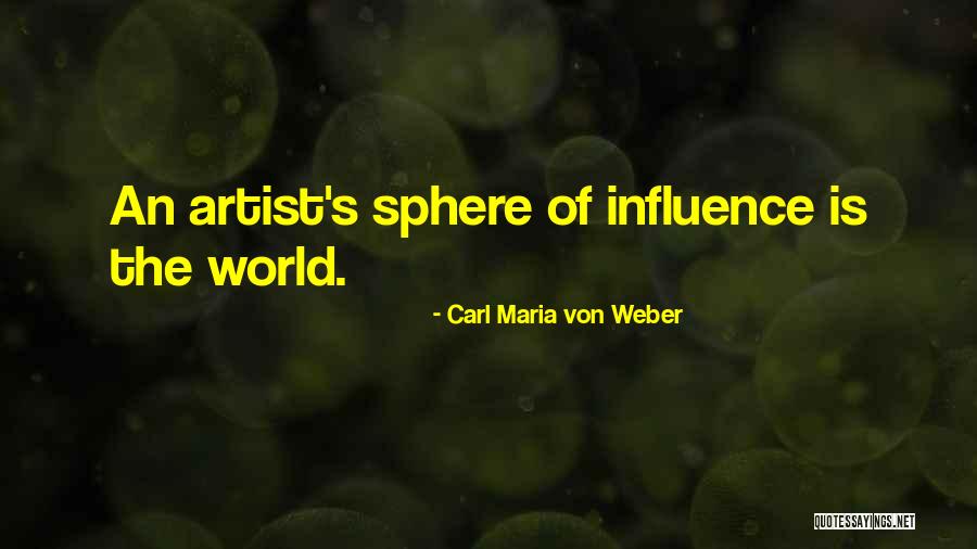 World Of An Artist Quotes By Carl Maria Von Weber World Of An Artist Quotes By Carl Maria Von Weber