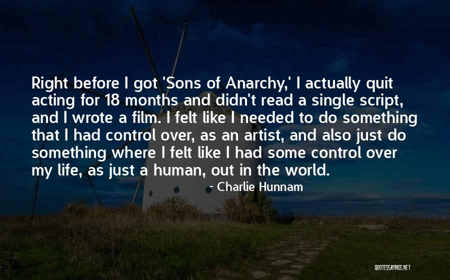 World Of An Artist Quotes By Charlie Hunnam World Of An Artist Quotes By Charlie Hunnam