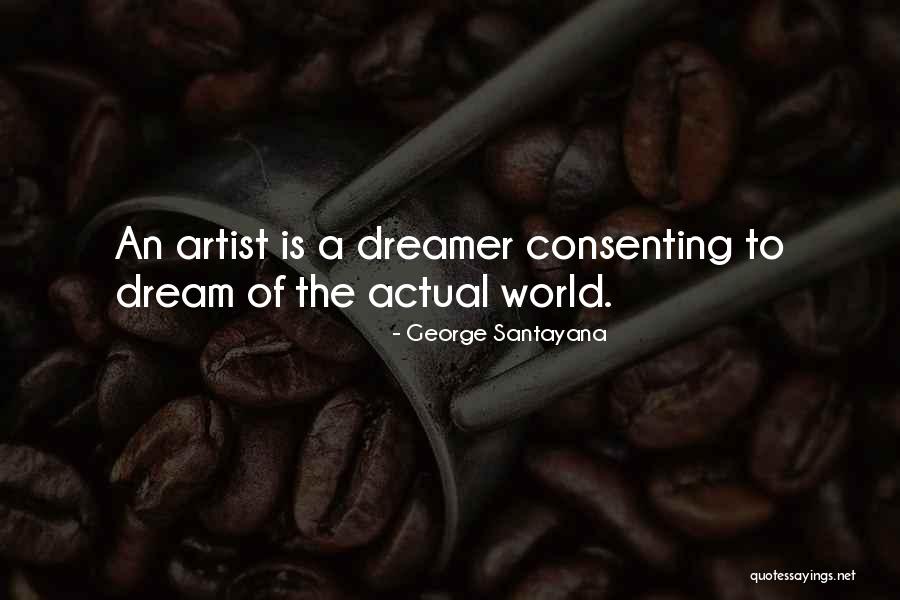 World Of An Artist Quotes By George Santayana World Of An Artist Quotes By George Santayana
