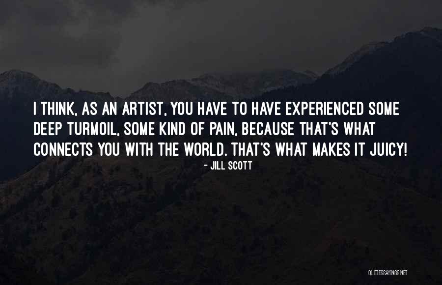 World Of An Artist Quotes By Jill Scott World Of An Artist Quotes By Jill Scott