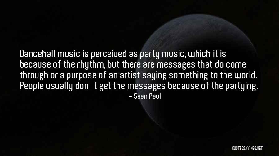World Of An Artist Quotes By Sean Paul World Of An Artist Quotes By Sean Paul