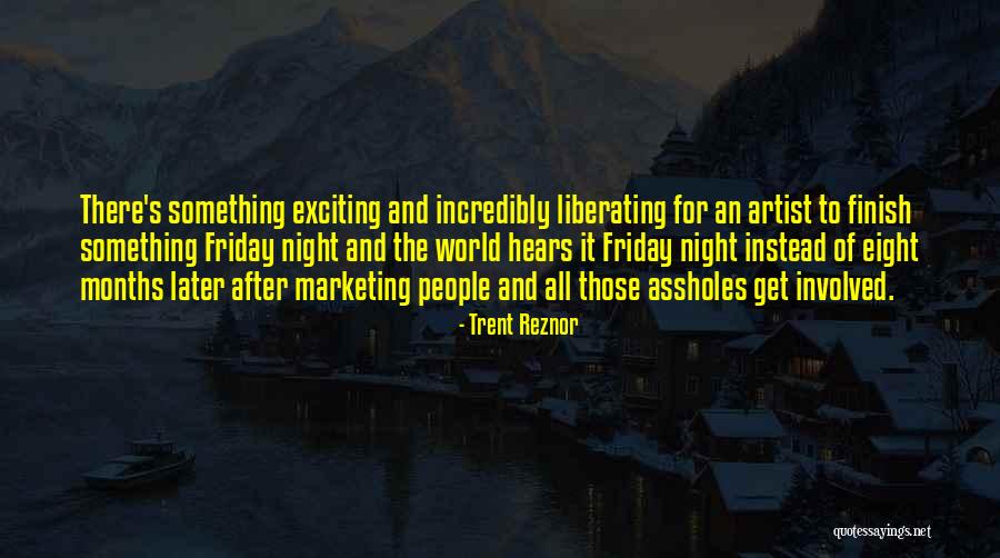 World Of An Artist Quotes By Trent Reznor World Of An Artist Quotes By Trent Reznor