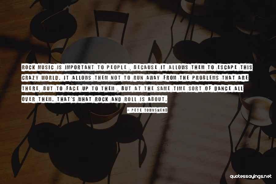 World Of Dance Quotes By Pete Townshend World Of Dance Quotes By Pete Townshend