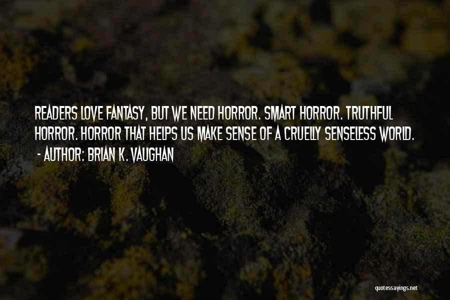 World Of Fantasy Quotes By Brian K. Vaughan