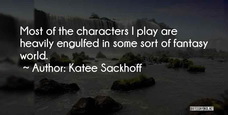 World Of Fantasy Quotes By Katee Sackhoff