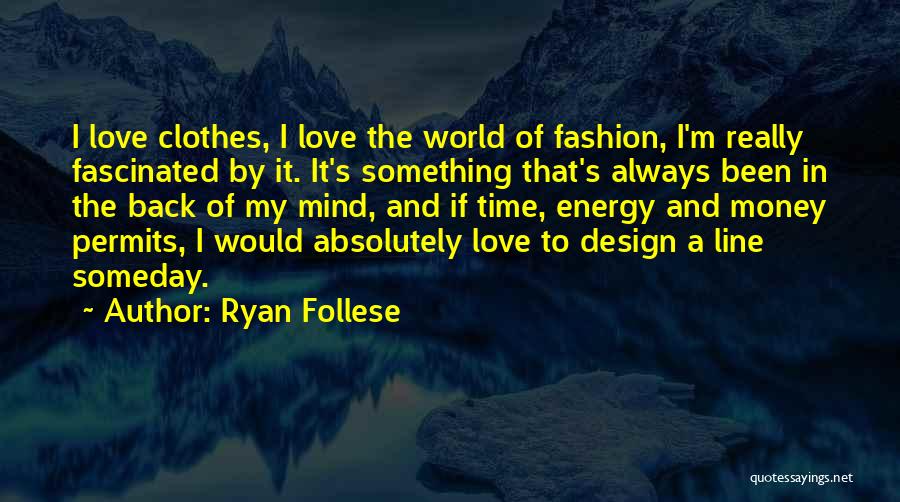 World Of Fashion Quotes By Ryan Follese