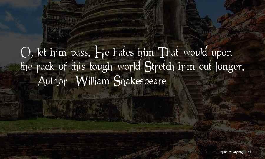 World Of Hate Quotes By William Shakespeare