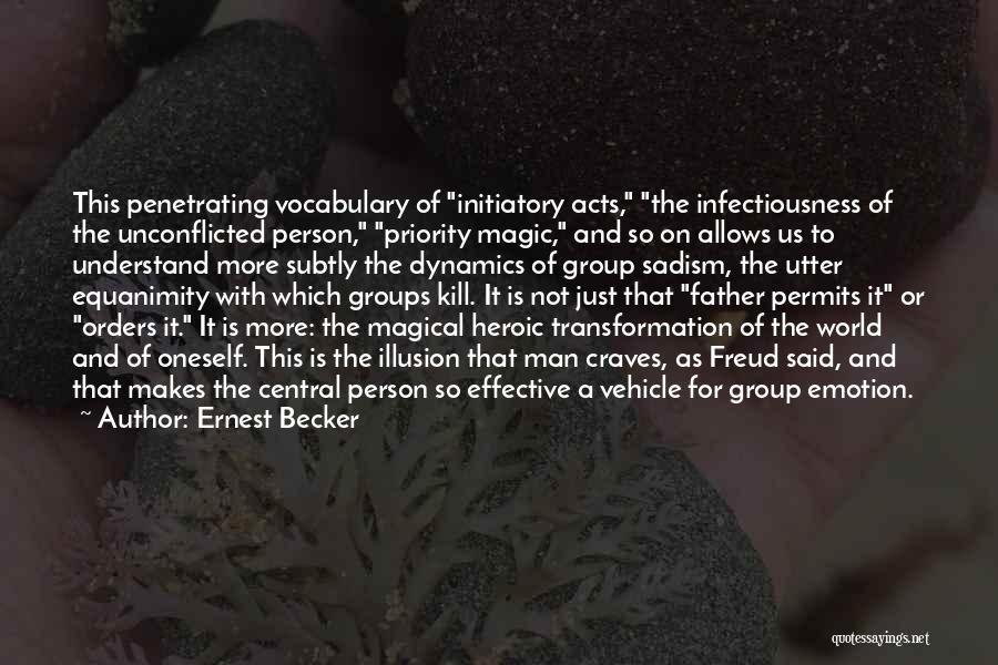 World Of Illusion Quotes By Ernest Becker