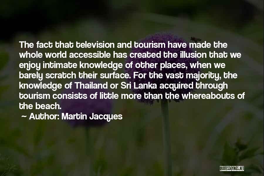 World Of Illusion Quotes By Martin Jacques