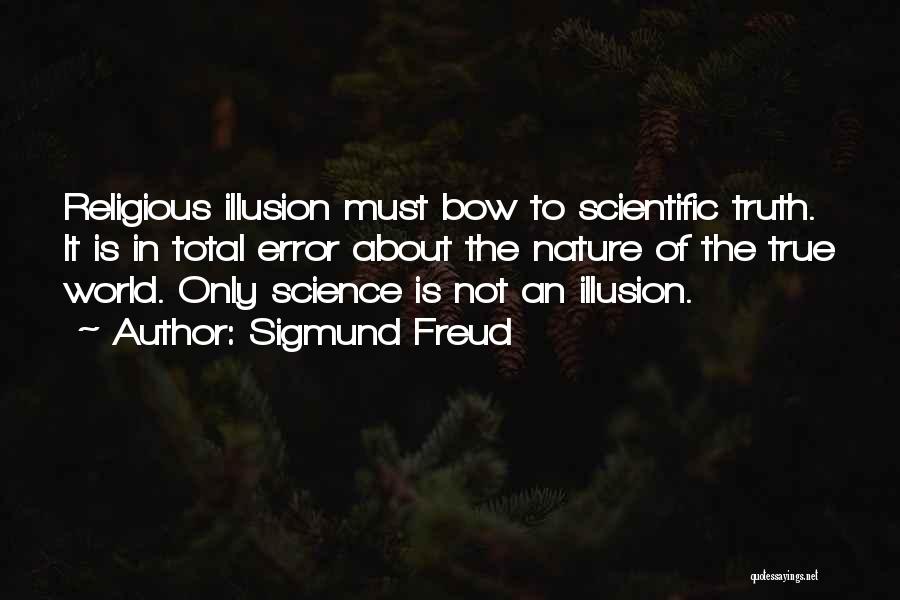 World Of Illusion Quotes By Sigmund Freud