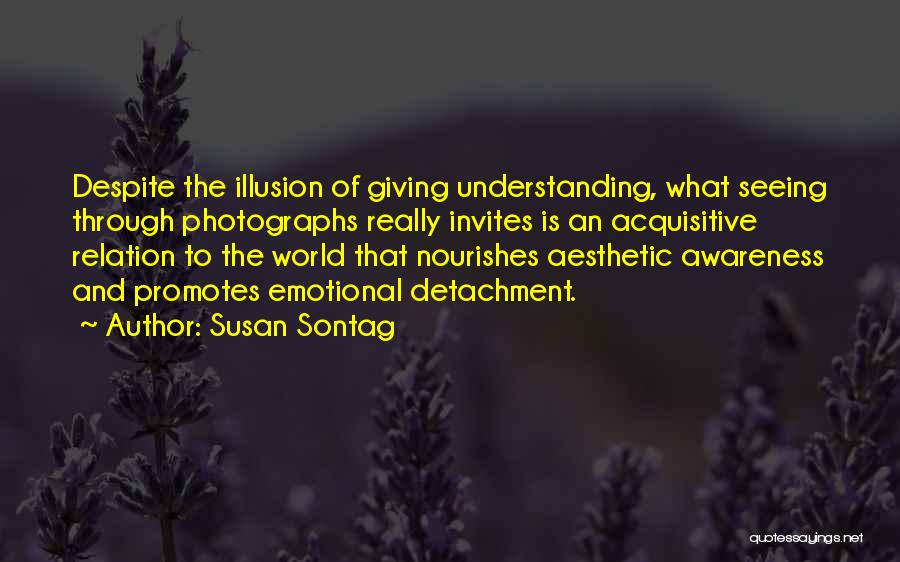 World Of Illusion Quotes By Susan Sontag