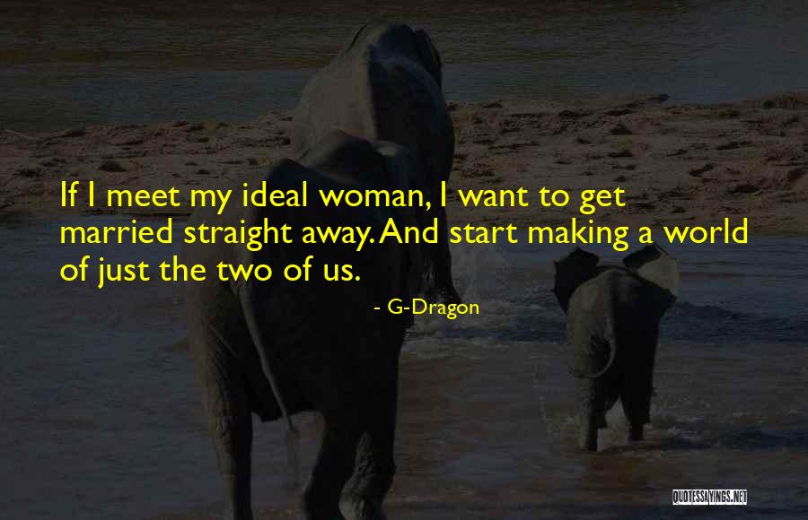 World Of Married Quotes By G-Dragon World Of Married Quotes By G-Dragon