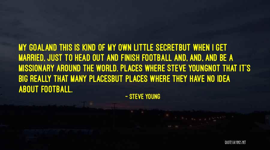 World Of Married Quotes By Steve Young World Of Married Quotes By Steve Young