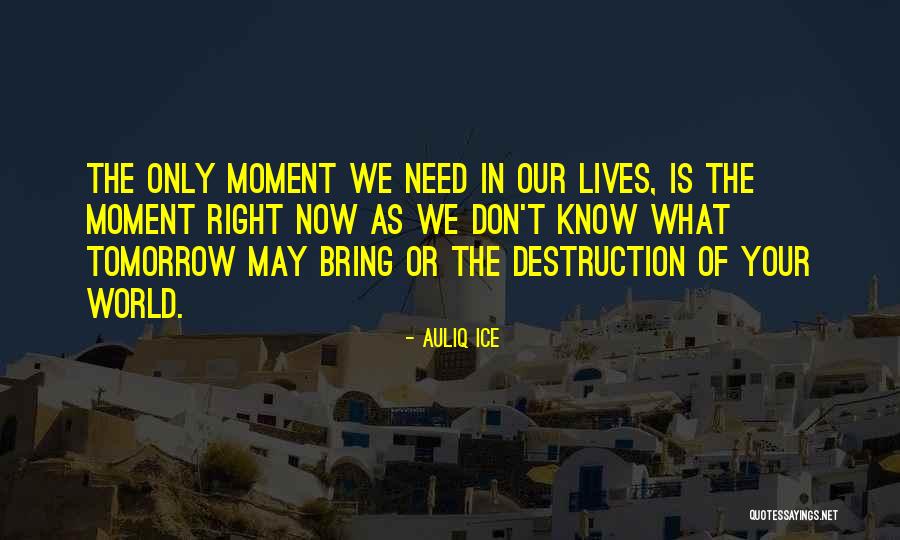 World Of Tomorrow Quotes By Auliq Ice World Of Tomorrow Quotes By Auliq Ice