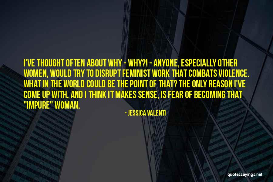 World Of Violence Quotes By Jessica Valenti World Of Violence Quotes By Jessica Valenti