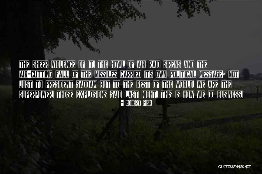 World Of Violence Quotes By Robert Fisk World Of Violence Quotes By Robert Fisk